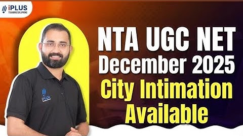 NTA UGC NET December 2025 - Advance City Intimation Slip is Available 