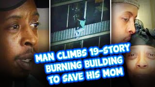 Man climbs 19-story burning building to save his Mom | Moments of Courage