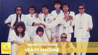 Heavy Machine - Sesaat Kau Hadir (Official Audio)