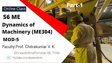 ME304 Dynamics of Machinery Module-5 Part-1 | S6 ME KTU Online Class