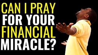 ( ALL NIGHT PRAYER ) CAN I PRAY FOR YOUR FINANCIAL MIRACLE? - LET US PRAY FOR YOUR FINANCES