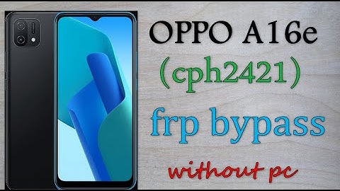 OPPO A16e FRP BYPASS ANDROID 11 OPPO A16e (cph2421) Google Account Remove Latest security 2022 100%