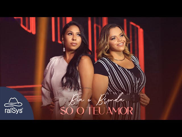 BIA E BRENDA - SO O TEU AMOR