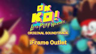 OK K.O.! Let's Play Heroes OST - iFrame Outlet