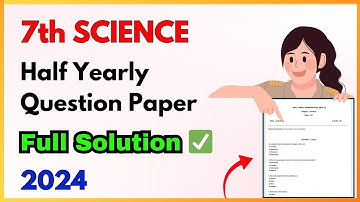 SOLVED | Class 7 Science Half Yearly Question Paper 2024