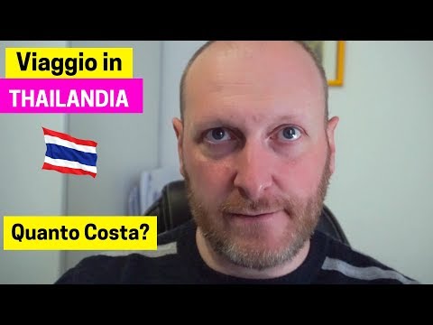 Video: Quanti soldi sono necessari per un viaggio in Thailandia