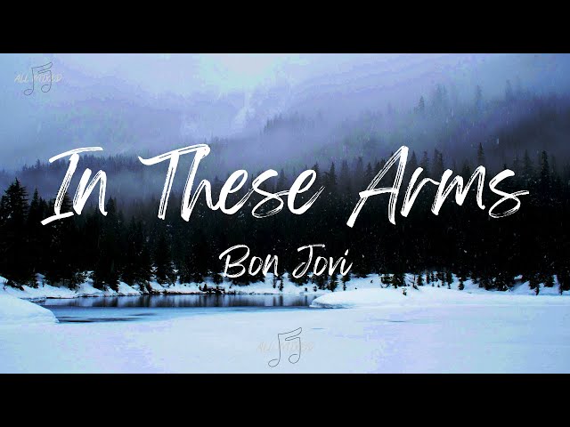 Bon Jovi - In These Arms (Lyrics) class=