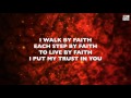 I walk by faith  the praise band  worship lyrics  worshipandpraisesongs worship praise