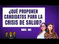 Crisis en la salud: ¿qué proponen los candidatos presidenciales? | Indecisos
