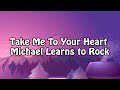 Take Me To Your Heart - Michael Learns to Rock (lyrics), The Day You Went Away - (Mix)