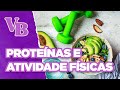 Qual a relação entre PROTEÍNAS E ATIVIDADE FÍSICA? - Você Bonita (29/05/2024)