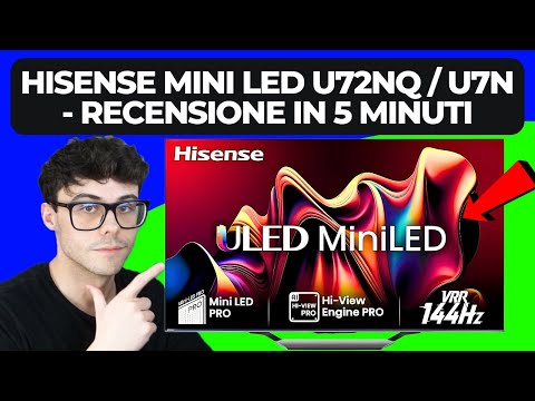 HISENSE U72NQ / U7N MINI LED ULED - RECENSIONE ( 55, 65, 75 pollici )