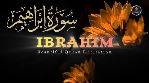 Surah Ibrahim|سورة إبراهيم|tilawat Quran beautiful voice