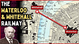 The Waterloo & Whitehall Railway: London's Gigantic Blowpipe?