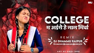 College Ma Aise He Laal Mircha (Cg Tapori Mix) Dj Dhammu_Raipur