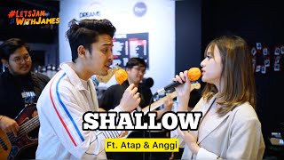 SHALLOW (cover) - Atap & Anggi Marito ft. Fivein #LetsJamWithJames