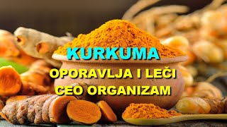 KURKUMA - OPORAVLJA I LE?I CEO ORGANIZAM