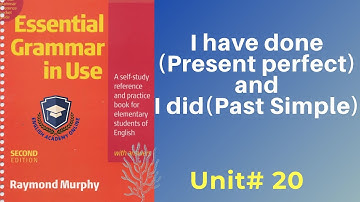 Unit#20 | I have done (Present Perfect) and I did (past simple)