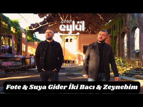 Grup Eylül - FOTE & SUYA GİDER İKİ BACI & ZEYNEBİM ( Sallama 2024 )