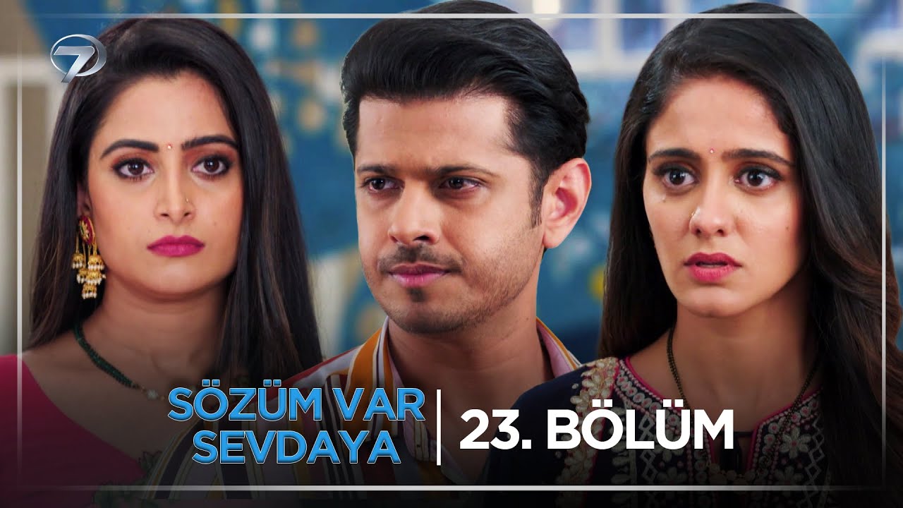 Sözüm Var Sevdaya Hint Dizisi 23. Bölüm (10 Eylül Çarşamba) @kanal7