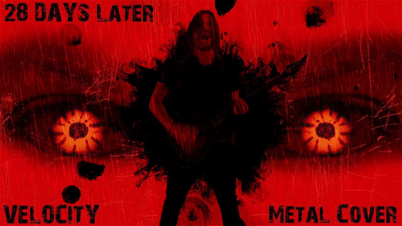 28 Days Later Theme | Cover by Velocity