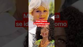 Mujer SE IDENTIFICA como AFRICANA 😱