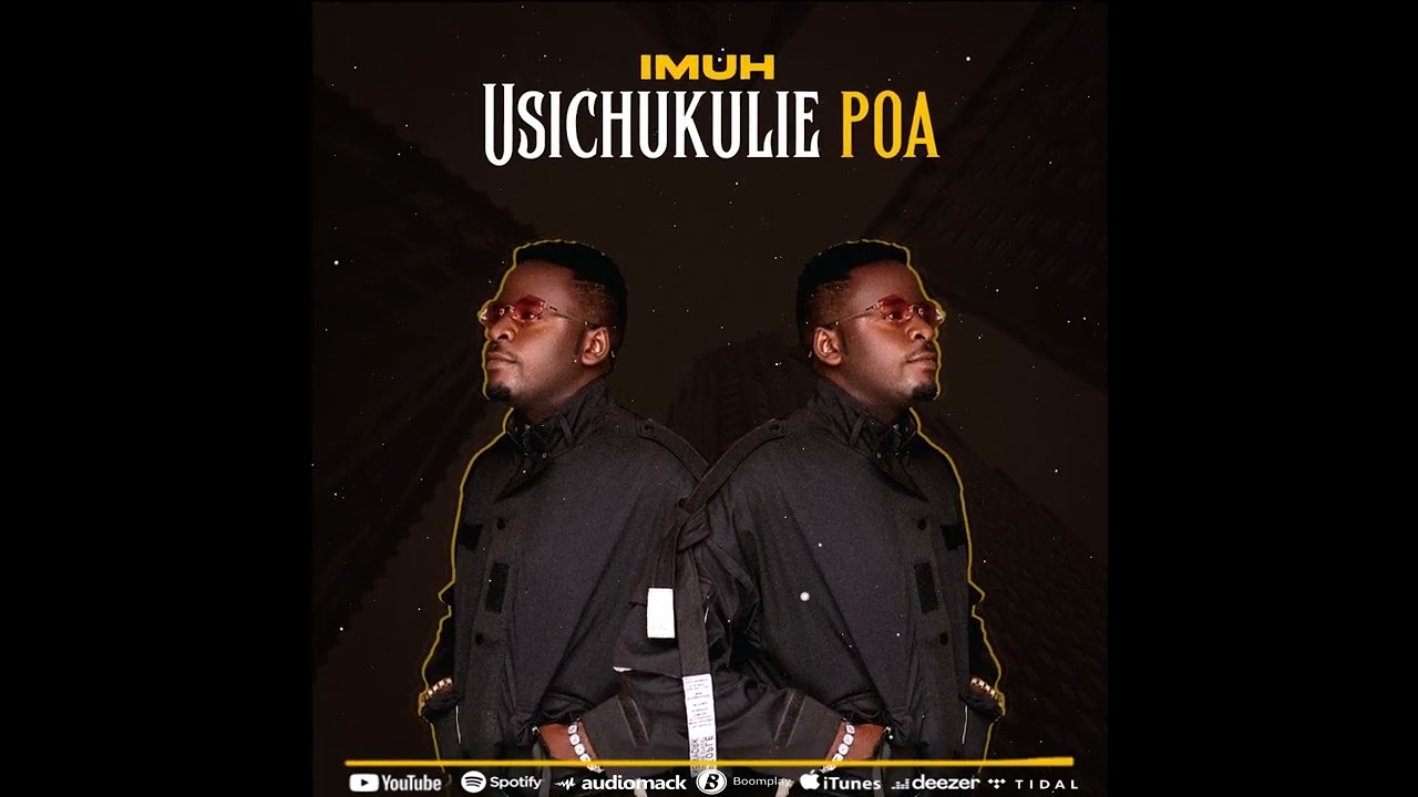 Imuh   Usichukulie Poa Official Audio
