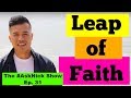 HOW DO YOU DEAL WITH THE UNKNOWN WHEN TAKING A LEAP OF FAITH? | The #AskNick Show Ep. 31