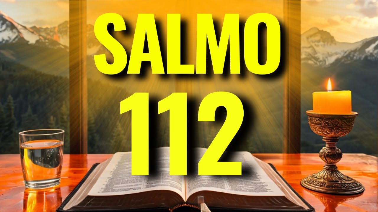 SALMO 112 PARA PROTEÇÃO DA FAMÍLIA, ABERTURA DE CAMINHO, ABUNDÂNCIA DIVINA E MILAGRES NA SUA VIDA!