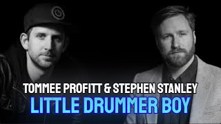 "LITTLE DRUMMER BOY" LYRICS - TOMMEE PROFITT STEPHEN STANLEY