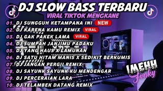 DJ SLOW BASS TERBARU 2024 || DJ SUNGGUH KETAMPANA INI 🎵 DJ KARENA KAMU 🎵 FULL BASS