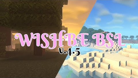 √ Aesthetic Shader - WISHBE FREE With BSL coloring v.4.5 for MCPE / Minecraft : Pocket Edition