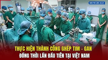 Thực hiện thành công ghép tim - gan đồng thời lần đầu tiên tại Việt Nam | Báo Thanh Hóa