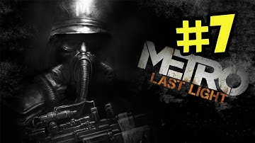 Metro Last Light Walkthrough - Part 7 - Helping Hand (PC 1080p Gameplay)