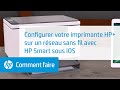 Configurer votre imprimante HP+ sur réseau sans fil avec HP Smart sous iOS | HP Support