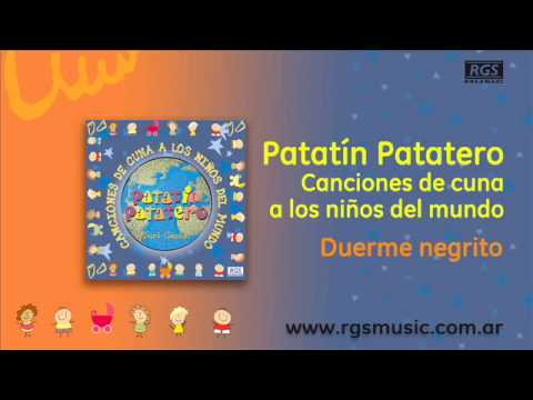 Patatín Patatero canciones de cuna - Duerme negrito Patatín Patatero canciones de cuna - Duerme negrito