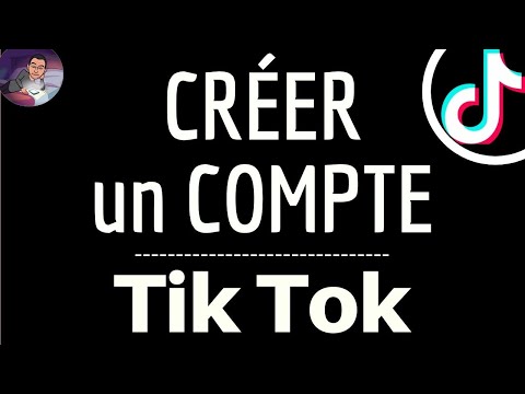CREER COMPTE Tik Tok, comment s'inscrire et faire un compte TikTok