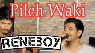 Pileh Waki - RENEBOY | lirik Tgk. Banta MAA | video musik official