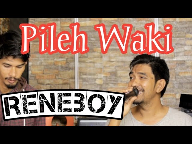 Pileh Waki - RENEBOY | lirik Tgk. Banta MAA | video musik official class=