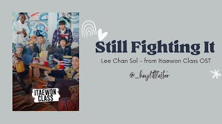 Still Fighting It - Lee Chan Sol from Itaewon Class OST (Lyrics)