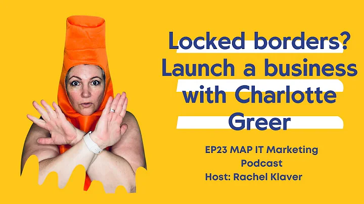 Locked borders  Launch a business with Charlotte G...