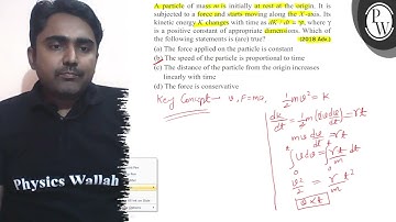 A particle of mass \( m \) is initially at rest at the origin. It i...