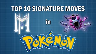 The 10 BEST Signature Moves in Pokémon!