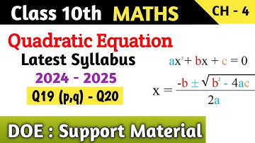 Class 10 Maths Chapter 4 Quadratic Equation Support Material | Q19 p,q - Q20
