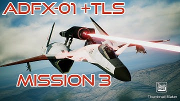 Ace Combat 7: Mission 3 with ADFX-01 + TLS