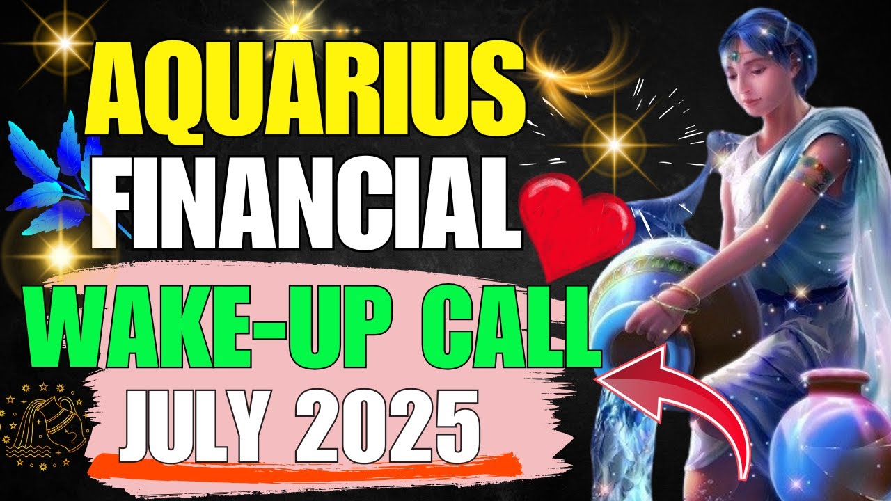 WARNING Aquarius Financial Mistakes Could Cost You THOUSANDS This July
