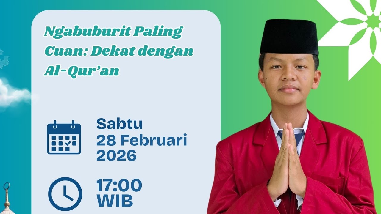 Renungan Bulan Ramadhan 05 | Ngabuburit paling cuan : dekat dengan Al-Qur'an