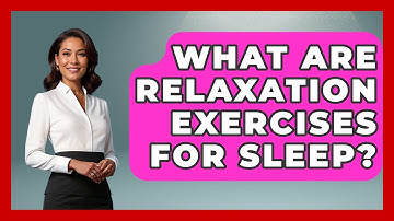 What Are Relaxation Exercises For Sleep? - Hypertension Help Hub