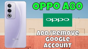 How to Add/Remove Google Account in Oppo A80