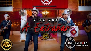 Impostores de Nuevo Leon - Y Te Voy a Extrañar